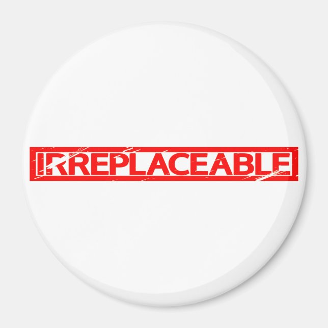 Irreplaceable Stamp Magnet (Front)