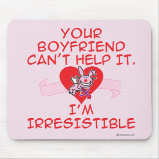 Irresistible Mouse Pad