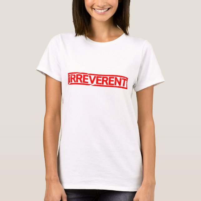 Irreverent Stamp T-Shirt (Front)