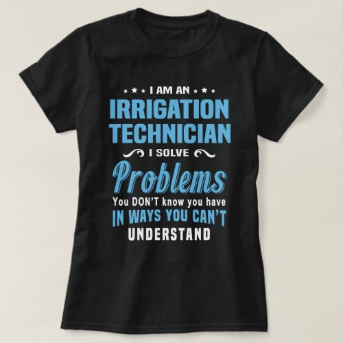 Irrigation Technician T_Shirt