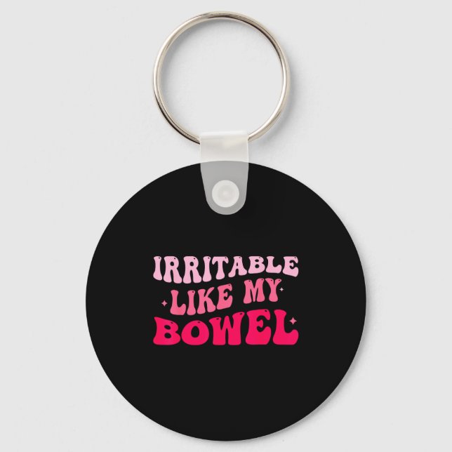 Irritable Like My Bowel Ibs Funny Mems  Keychain (Front)