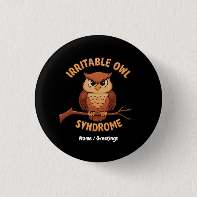 Irritable Owl Syndrome Funny Angry Owl Cartoon Pun Button (Front)