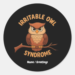 Irritable Owl Syndrome Funny Angry Owl Cartoon Pun Classic Round Sticker