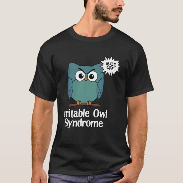 Irritable Owl Syndrome  Grumpy Owl Sarcastic Buzz  T-Shirt (Front)