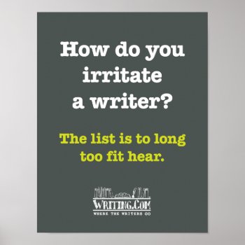 Irritate A Writer. Poster by WritingCom at Zazzle