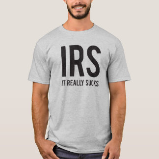 IRS - It Really Sucks T-Shirt