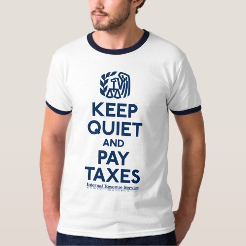 IRS Keep Quiet Shirt