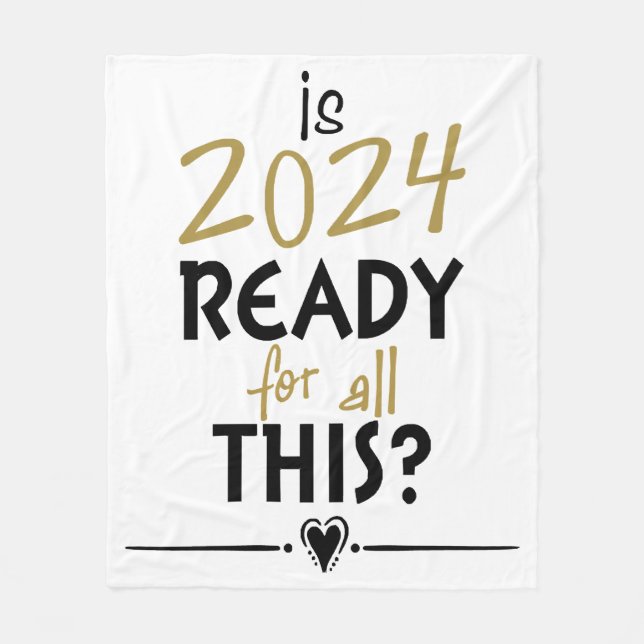 Is 2024 Ready For All Of This Fleece Blanket (Front)