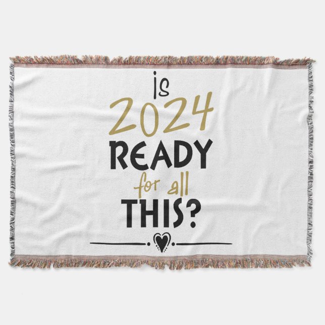 Is 2024 Ready For All Of This Throw Blanket (Front)