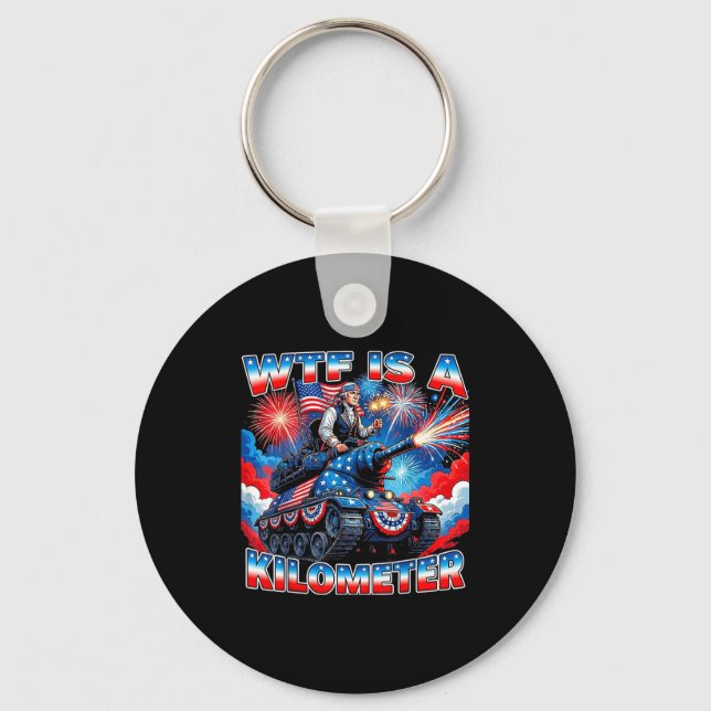 Is a kilometer funny washington 4th july foundingI Keychain (Front)
