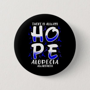 Is Always Hope. Alopecia Disease Awareness Button