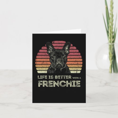 Is Better With A Frenchie _ Fun French Bulldog 2  Card