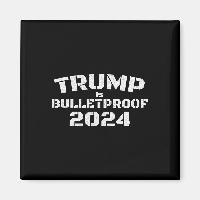 Is Bulletproof 2024 Fight! Fight! Fight! Election  Magnet (Front)