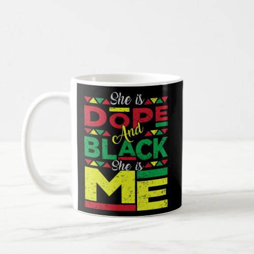Is Drug And Black She Is Me Black History Melanin  Coffee Mug