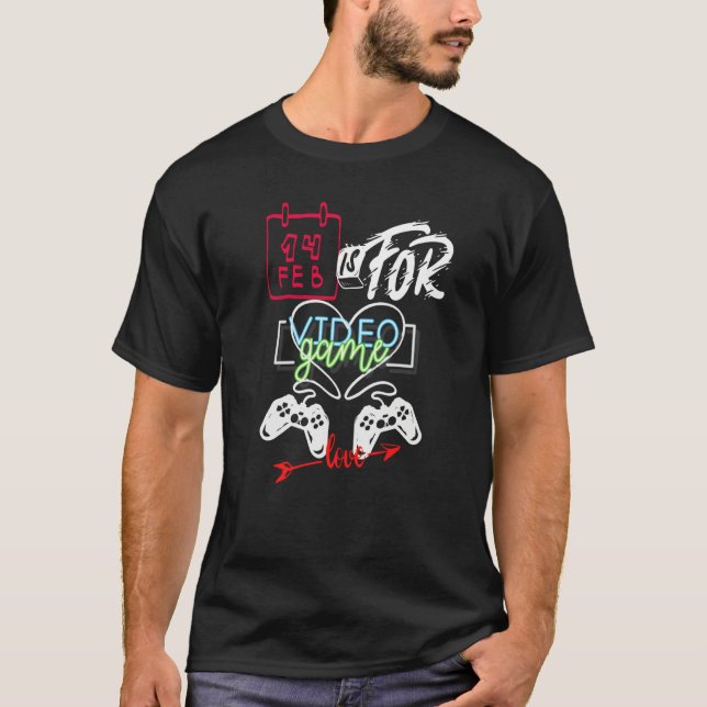 Is for Video Games Love T-Shirt (Front)
