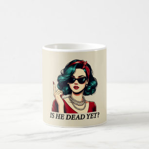 Is He Dead Yet Funny Saying Dark Humor Vintage Coffee Mug