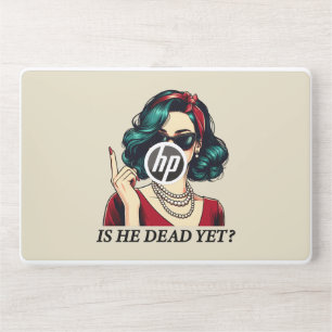 Is He Dead Yet Funny Saying Dark Humor Vintage HP Laptop Skin