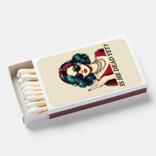 Is He Dead Yet Funny Saying Dark Humor Vintage Matchboxes