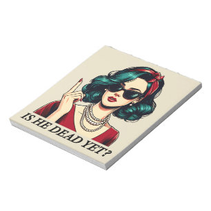 Is He Dead Yet Funny Saying Dark Humor Vintage Notepad