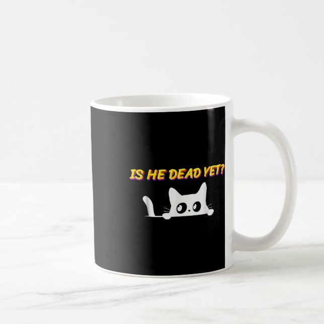 Is-he-vintage-dead-yet Cat  Coffee Mug (Right)