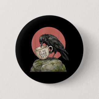Is He Vintage Government Agencyd Yet Button