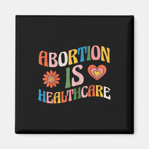 Is Healthcare Feminist Pro Choice Groovy Magnet
