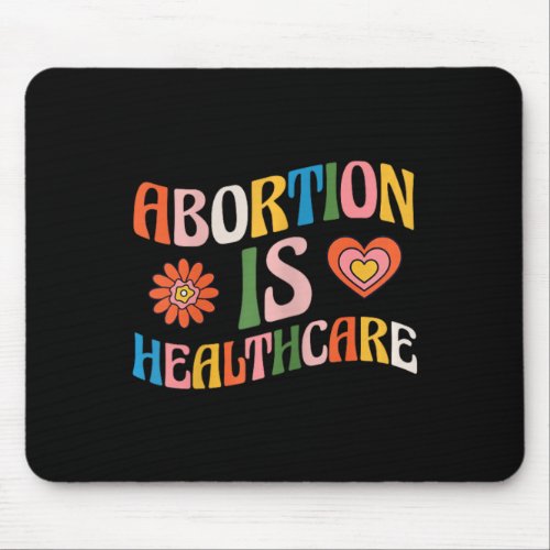 Is Healthcare Feminist Pro Choice Groovy  Mouse Pad