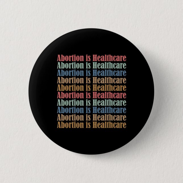 Is Healthcare Pro Choice Feminist Women's Rights  Button (Front)