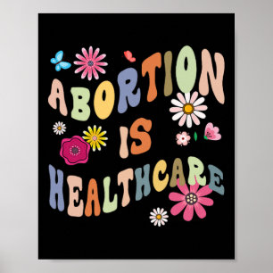Is Healthcare Retro Floral Pro Choice Feminist Poster