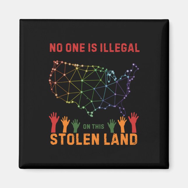 Is Illegal In This Stolen Land Sticker  Magnet (Front)