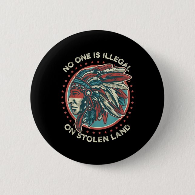 Is Illegal On Stolen Land Anti Trump Protest  Button (Front)
