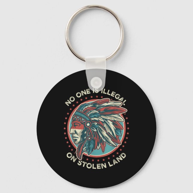 Is Illegal On Stolen Land  Keychain (Front)