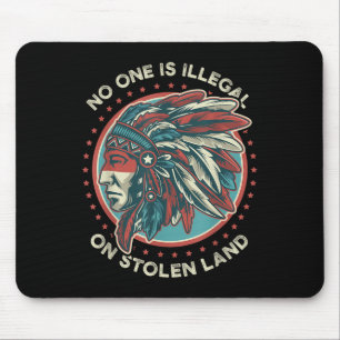Is Illegal On Stolen Land Mouse Pad