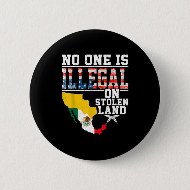Is Illegal On Stolen Land Native Americans  Button (Front)