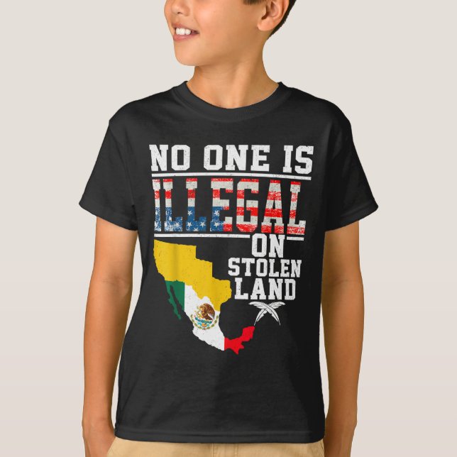 Is Illegal On Stolen Land Native Americans  T-Shirt (Front)