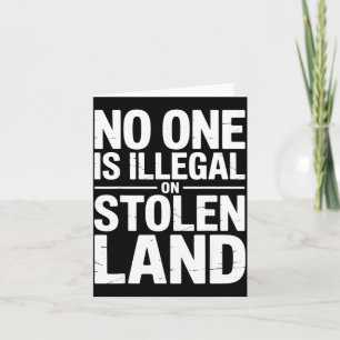 Is Illegal On Stolen Land Native Americans Vintage Card