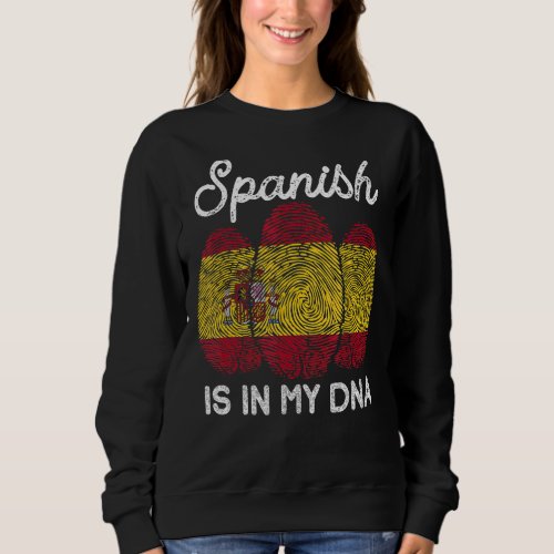 Is In My Dna  Patriotic Spanish Flag Fingerprint Sweatshirt