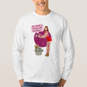 Is Inflation still transitory, Mr. Powell? T-Shirt