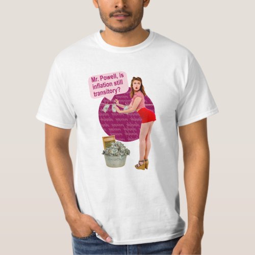 Is Inflation still transitory Mr Powell T_Shirt