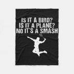 Is It A Bird Is It A Plane No Its A Smash Funny Dm Fleece Blanket
