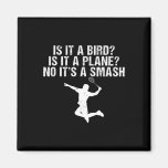 Is It A Bird Is It A Plane No Its A Smash Funny Dm Magnet
