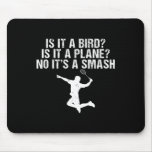 Is It A Bird Is It A Plane No Its A Smash Funny Dm Mouse Pad