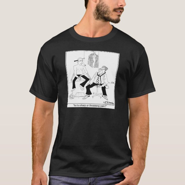 Is It a Sharp or Throbbing Pain? T-Shirt (Front)