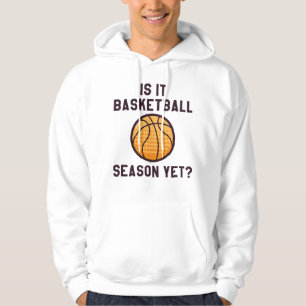 Is It Basketball Season Yet? Hoodie