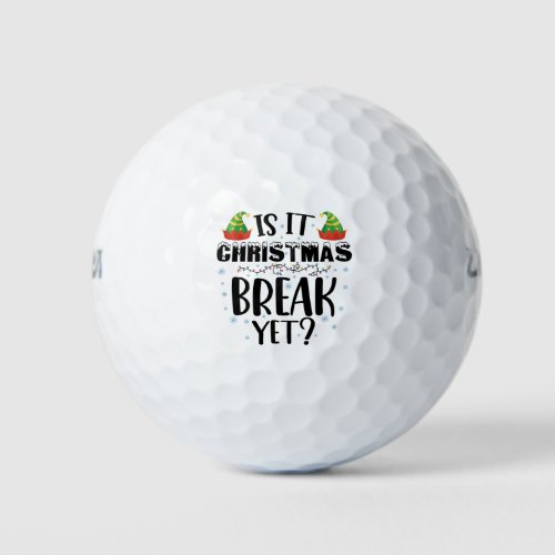 Is It Christmas Break Yet Funny Holiday Teacher Golf Balls