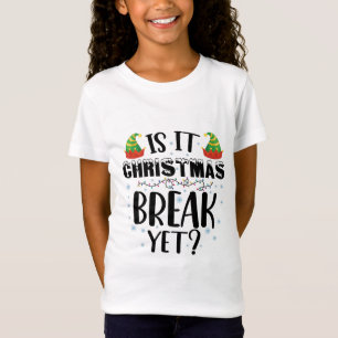 Is It Christmas Break Yet Funny Holiday Teacher T-Shirt