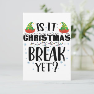 Is It Christmas Break Yet Funny Holiday Teacher Thank You Card