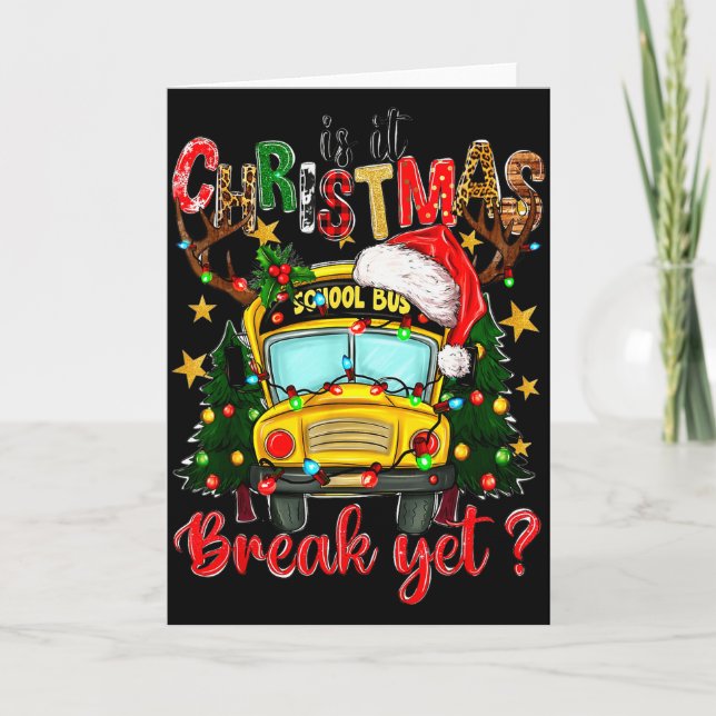 Is It Christmas Break Yet School Bus Xmas Tree Lig Card (Front)