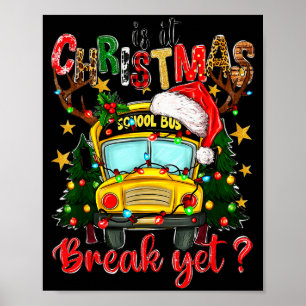 Is It Christmas Break Yet School Bus Xmas Tree Lig Poster