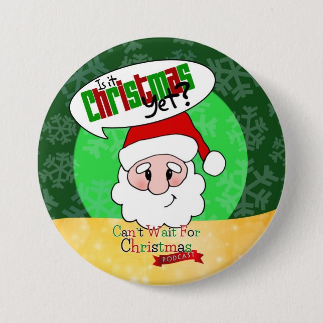 Is It Christmas Yet? Button (Front)